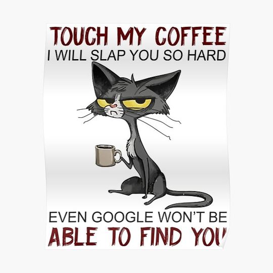 Discover Touch My Coffee I Will Slap You So Hard Funny Cat Lover Premium Matte Vertical Poster