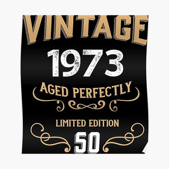 Discover Vintage 1973 50 Years Aged Perfectly Gift Premium Matte Vertical Poster