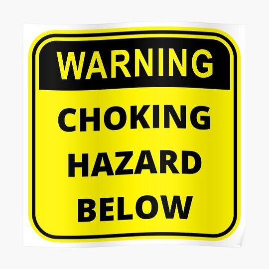 Discover Warning Choking Hazard Below Design Premium Matte Vertical Poster