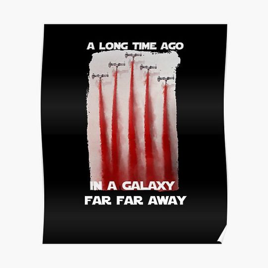 Discover A LONG TIME AGO, IN A GALAXY FAR FAR AWAY! Premium Matte Vertical Poster