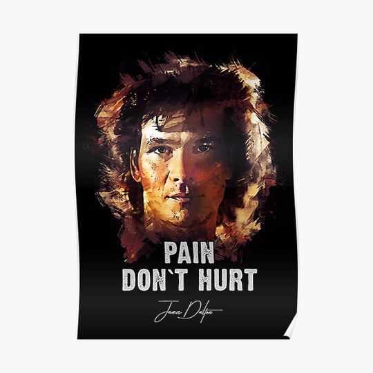 Discover Pain Don`t Hurt - James Dalton [Road House] Premium Matte Vertical Poster