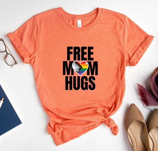 Discover Free Mom Hugs T -Shirt, Gay Pride LGBTQ Shirt, Pride Shirt