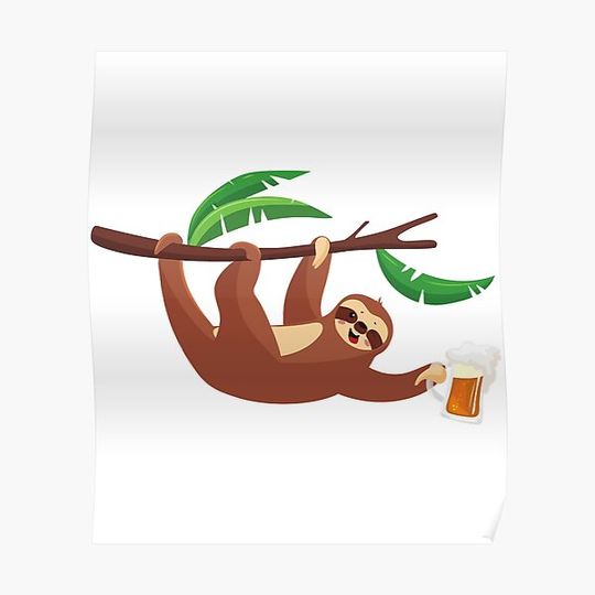 Discover Sid the sloth Sloth drinks beer Premium Matte Vertical Poster