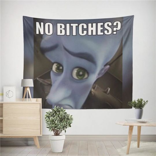 Discover Funny Meme Tapestries Cartoon tapestry Wall Hanging Megamind No Bitches Tapestry