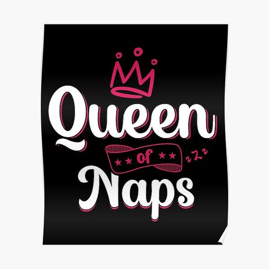 Discover Funny queen of naps , Nap, Napping Premium Matte Vertical Poster