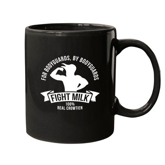 Discover Fight Milk, For Bodyguards by Bodyguards, 100% Real Crowtien Mugs