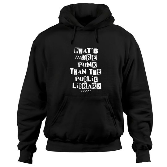 Discover Whats more punk than a Public library Hoodies