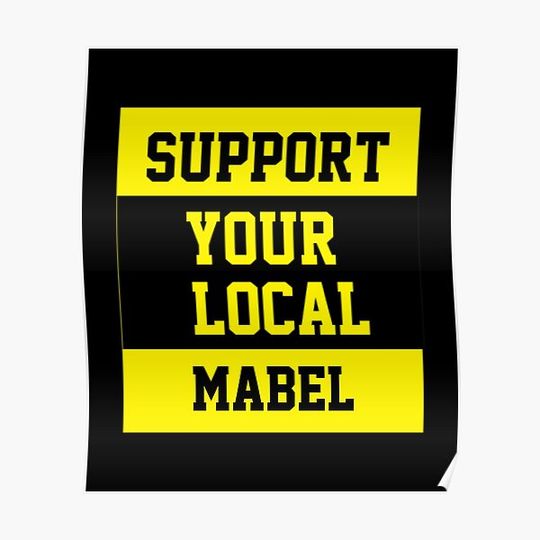 Discover Support Your Local Mabel Premium Matte Vertical Poster