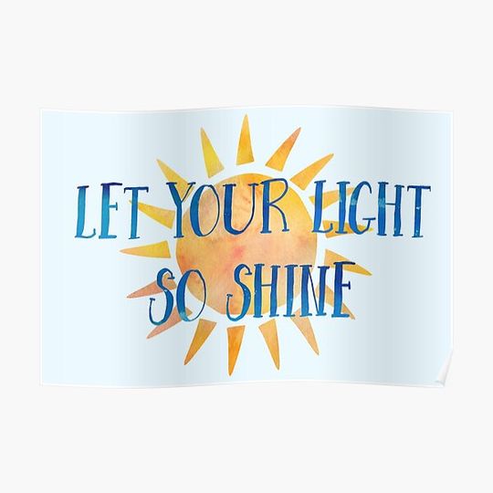 Discover Let Your Light So Shine Premium Matte Vertical Poster