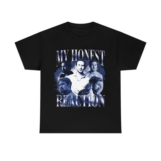 Discover My honest reaction Ryan Gosling shirt