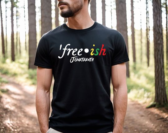 Discover Free Ish Juneteenth Shirt, Black Pride Shirt, Juneteenth 1865 Tee, Black History Tee, Independence Day