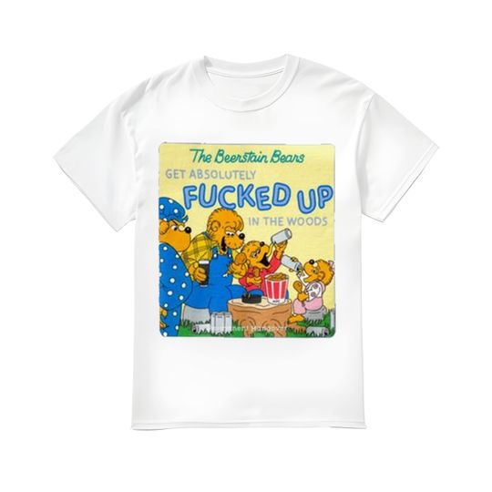 Discover The Beerstain Bears Get Absolutely Shirt, The Beerstain Bears Get Absolutely Fuked Up