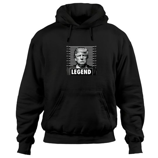 Discover Trump Legend Mugshot Hoodie - Pro-Trump Supporter Design