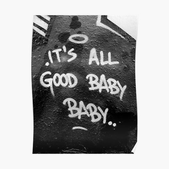 Discover Its All Good Baby Baby Premium Matte Vertical Poster