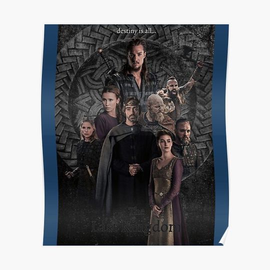 Discover The Last Kingdom 13 Premium Matte Vertical Poster