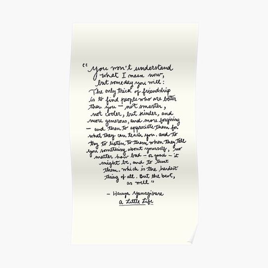 Discover 'A Little Life' handwritten the trick of friendship quote - Hanya Yanagihara Premium Matte Vertical Poster