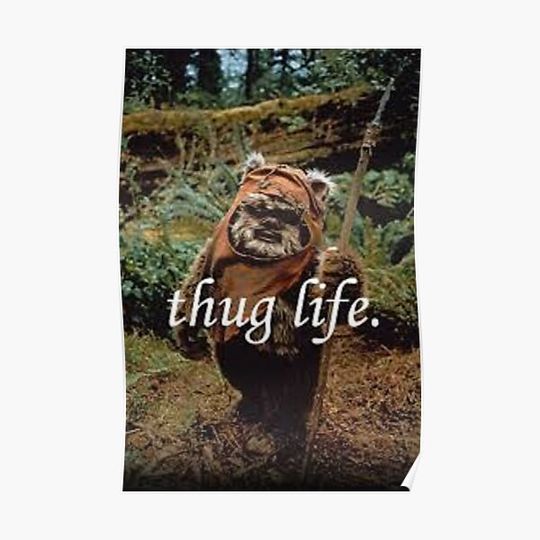 Discover Ewok Thug Life Premium Matte Vertical Poster