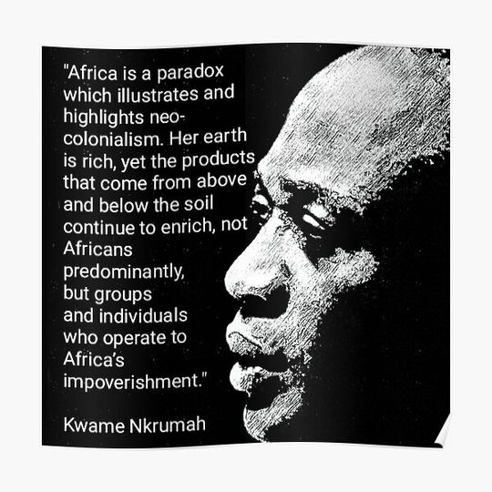 Discover Kwame Nkrumah Quote - Neo-colonialism in Africa Premium Matte Vertical Poster