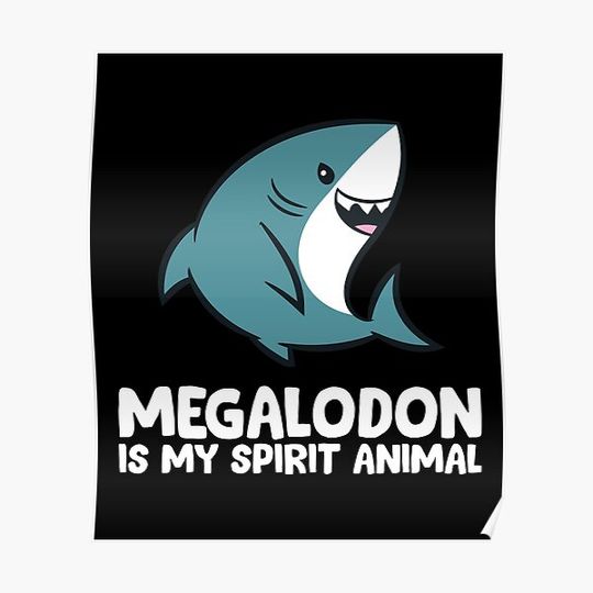 Discover Megalodon Is My Spirit Animal Funny Megalodon Premium Matte Vertical Poster