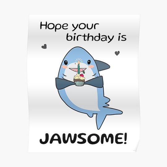 Discover Hope your birthday is JAWSOME - cute shark Premium Matte Vertical Poster