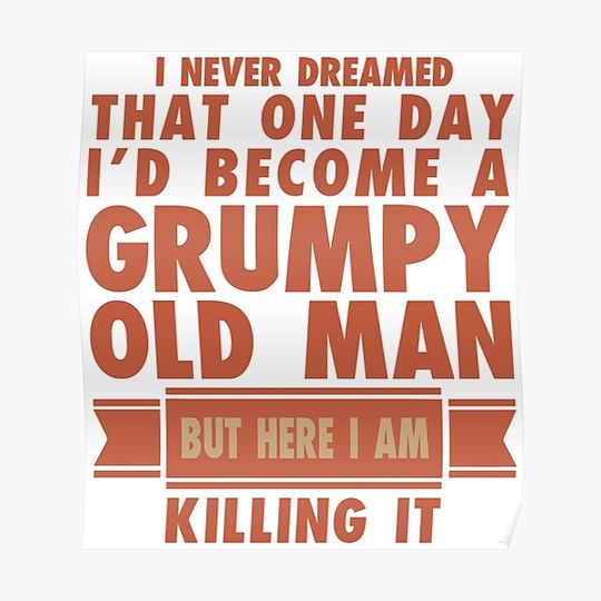 Discover GRUMPY OLD MAN FUNNY Premium Matte Vertical Poster