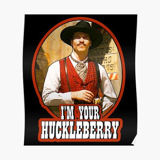 Discover Doc Holliday I'm Your Huckleberry Premium Matte Vertical Poster