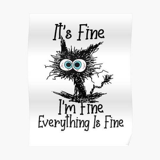 Discover Funny Cat Poster: Everything is Fine