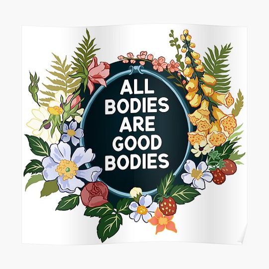 Discover All Bodies Are Good Bodies Premium Matte Vertical Poster