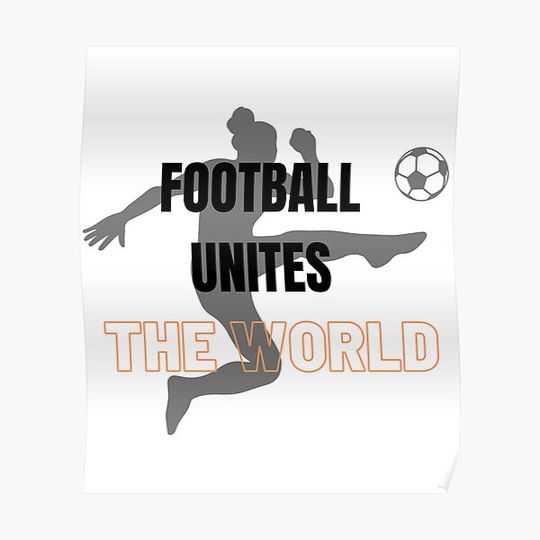 Discover Football Unites The World Premium Matte Vertical Poster