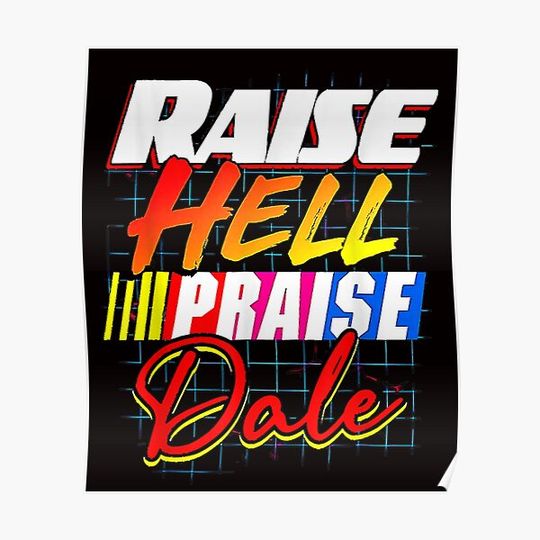 Discover Raise Hell Praise Dale Vintage Premium Matte Vertical Poster