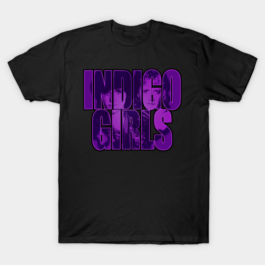 Discover indigo girls - Indigo Girls - T-Shirt
