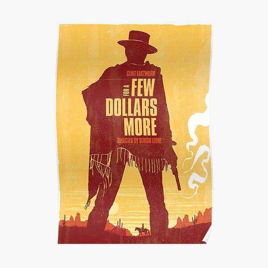 Discover For a Few Dollars More by Sergio Leone Movie Poster Premium Matte Vertical Poster