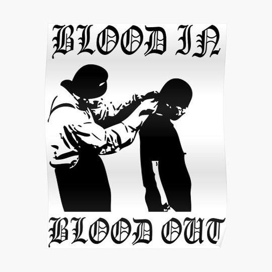 Discover Blood In Blood Out Premium Matte Vertical Poster