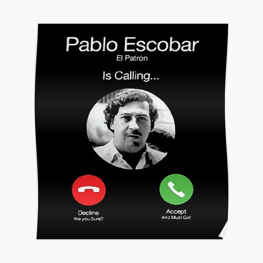 Discover Pablo Escobar calling Premium Matte Vertical Poster