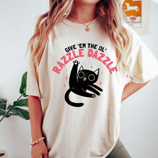 Discover Give'em The Ol' Razzle Dazzle Shirt, Funny Cat Shirt, Cat Shirt