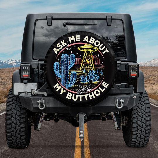 Discover Funny UFO Spare Tire Cover, Ask Me About My Butthole Spare Tire Cover
