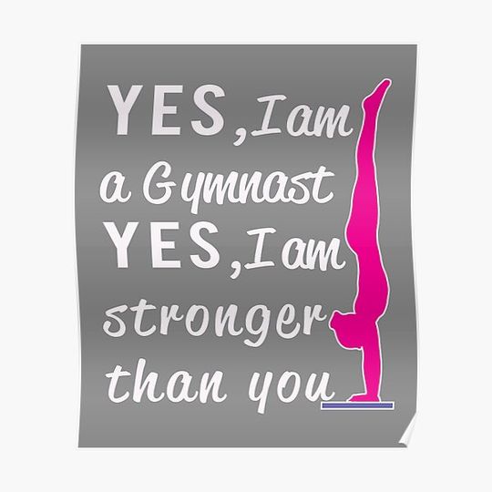 Discover Funny Yes I Am a Gymnast   Yes I a Stronger than You Gymnastics 2 Premium Matte Vertical Poster