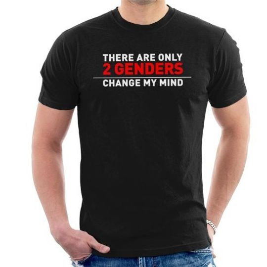 Discover There Are Only Two Genders Change My Mind Men'S T-Shirt