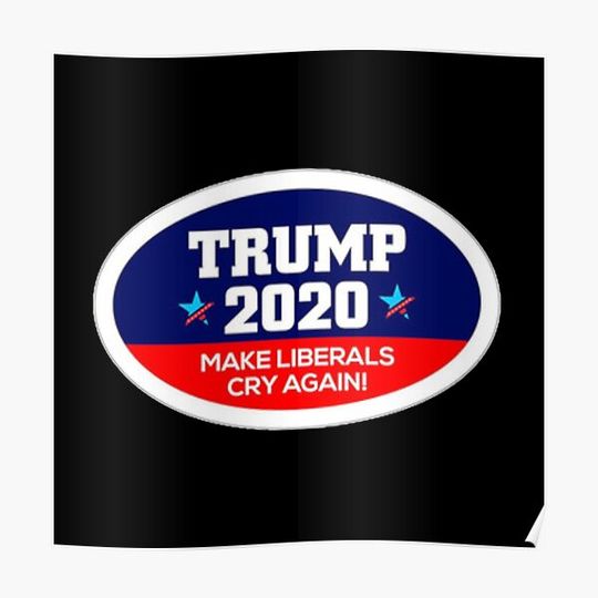 Discover Trump 2020 Make Liberals Cry Again! Premium Matte Vertical Poster