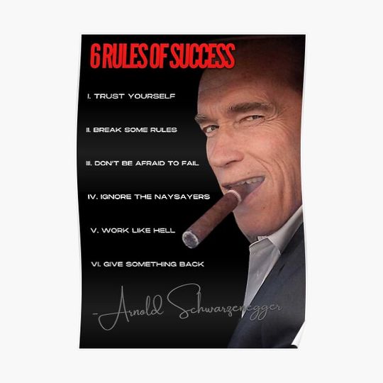 Discover 6 RULES OF SUCCESS - ARNOLD SCHWARZENEGGER Premium Matte Vertical Poster