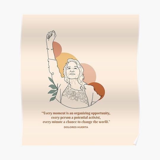 Discover Dolores Huerta | Every Minute A Chance Premium Matte Vertical Posters