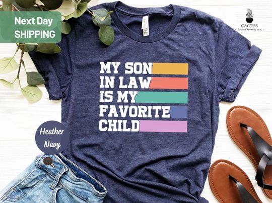 Discover My Son In Law Is My Favorite Child Shirt, Funny Son Shirt, Gift For Mother