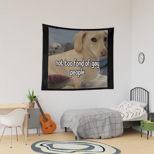 Discover Not Too Fond of Gay People Homophobic Dog Meme Gif Funny Tapestry