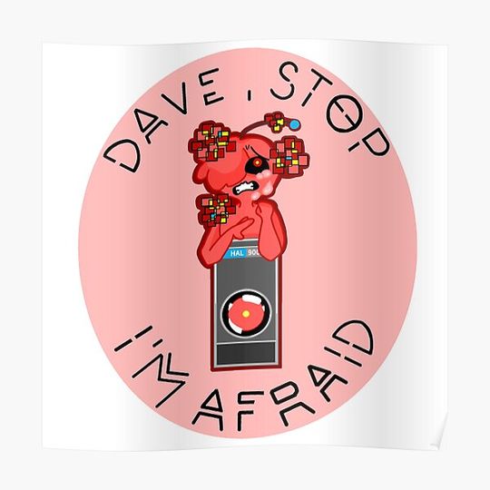 Discover Dave, Stop.  I’m Afraid. Premium Matte Vertical Poster