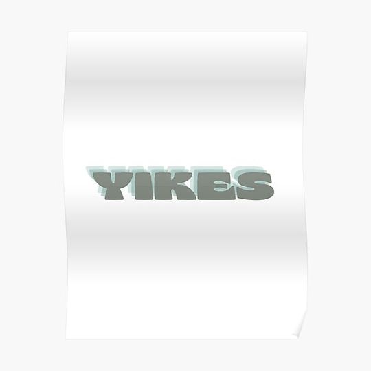 Discover Yikes! Premium Matte Vertical Poster