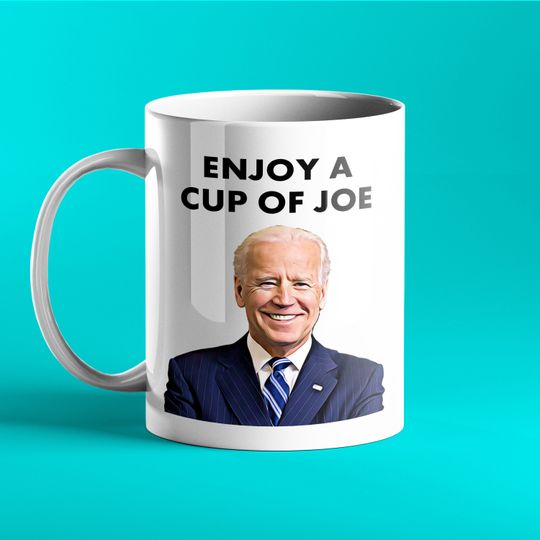 Discover Personalised - Enjoy a cup of Joe -  Joe Biden Coffee Mug Joe Biden 2021 Gifts Mugs Joe Biden Democrats President