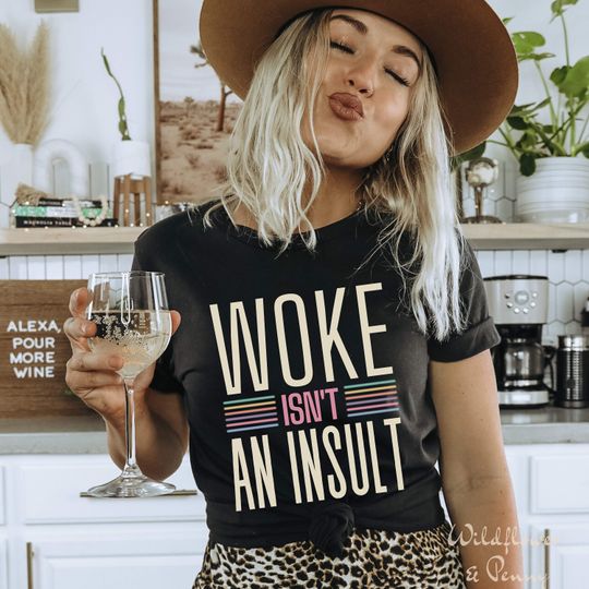 Discover woke isn't an insult shirt,liberal progressive activist shirt,liberal gifts,Leftist Shirt,Social Equality Quote