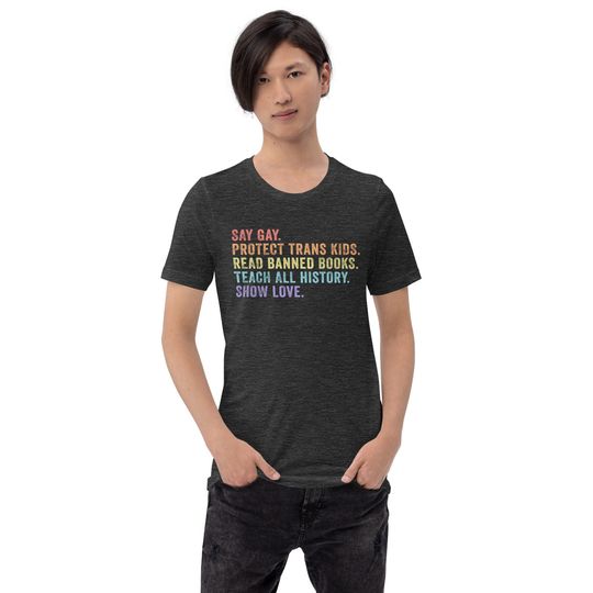 Discover Say Gay, Protect Trans Kids, Read Banned Books, Lgbtq Pride Tee, Show Love shirt, Human Rights Shirt