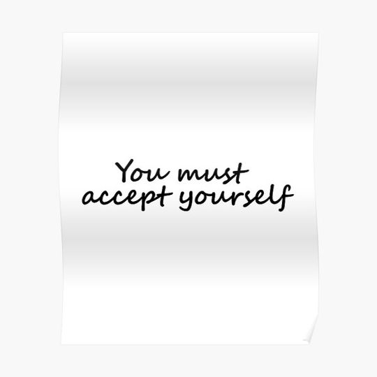 Discover You must accept yourself Premium Matte Vertical Poster