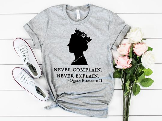 Discover Never Complain Never Explain Shirt